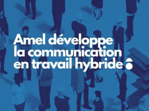 Lire la suite à propos de l’article Amel développe la communication en travail hybride