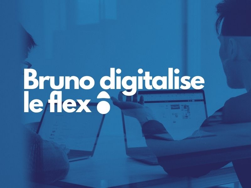 You are currently viewing Bruno digitalise le Flex